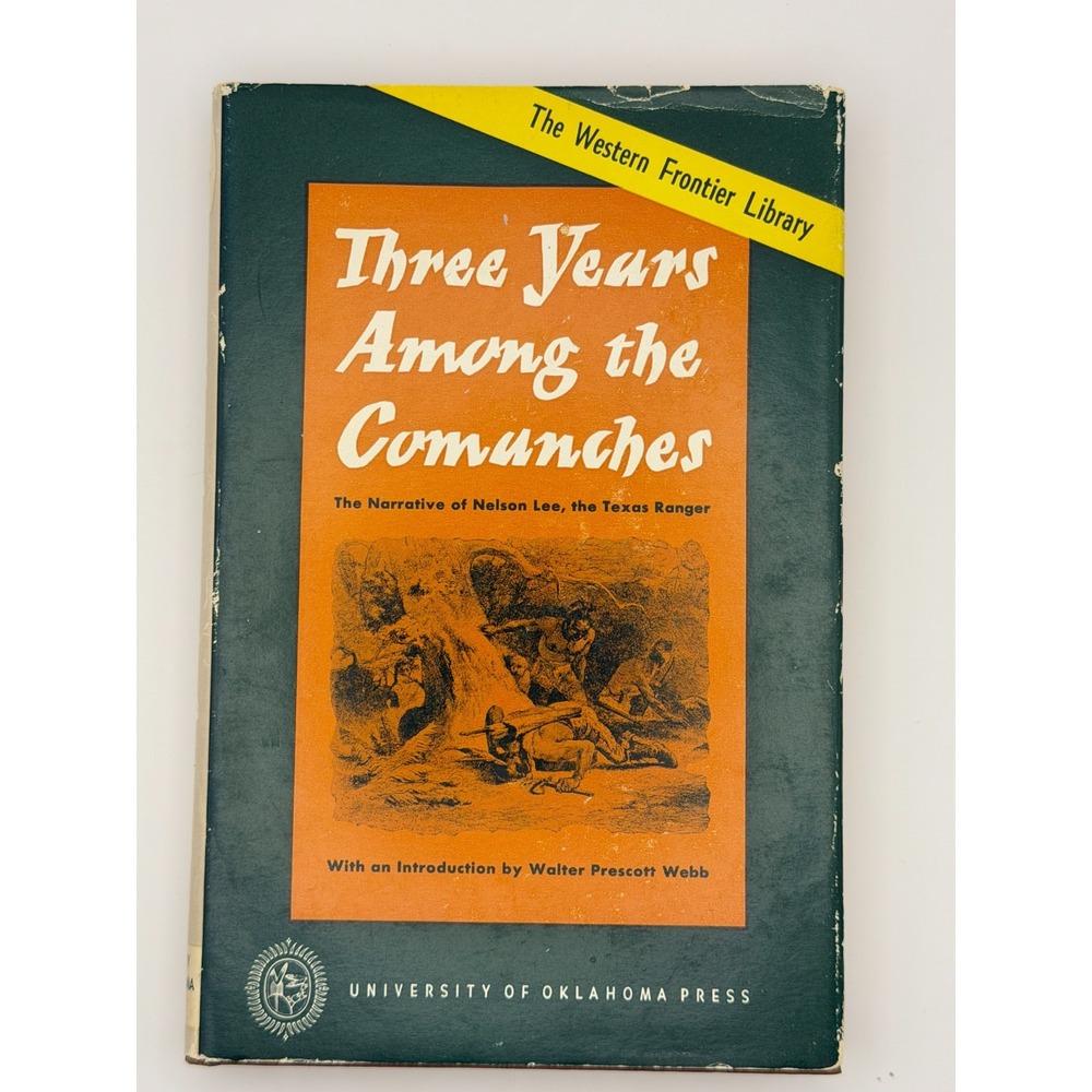 1957 First Edition Three Years Among the Comanches Nelson Lee Texas Ranger HC DJ